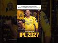 Will MSD play in ipl 2027 ?? what do you think 💛 #ipl2026