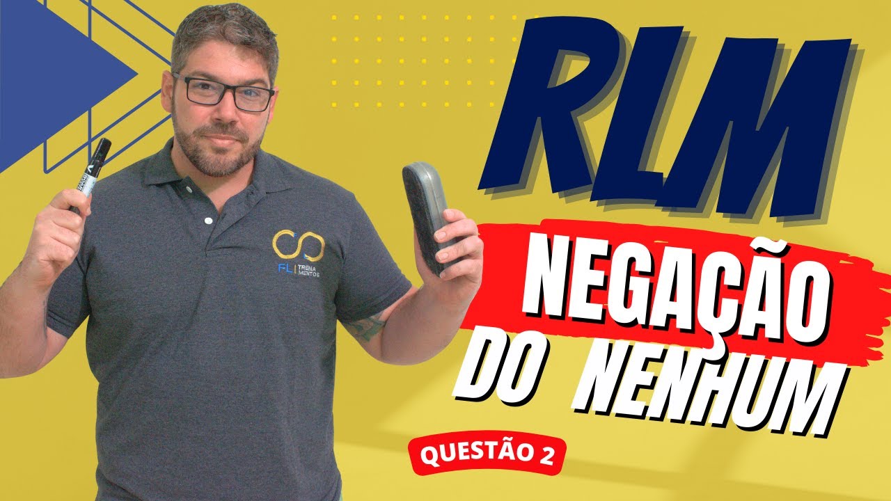 RLM - Raciocínio Lógico Matemático - Negação do "nenhum" - Questão 2