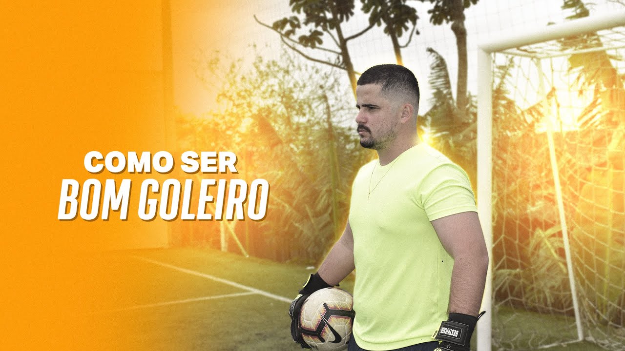 Dicas COMO SER UM BOM GOLEIRO YouTube
