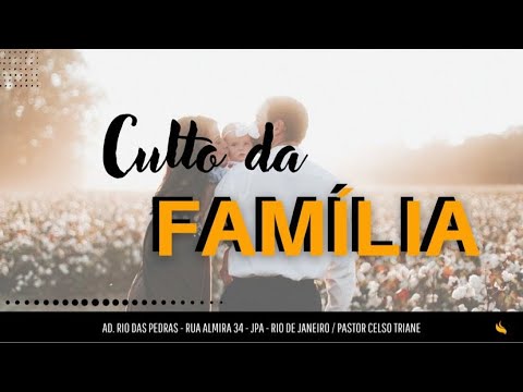 CULTO DA FAMÍLIA, A.D. UTINGA, 17.JUL.22