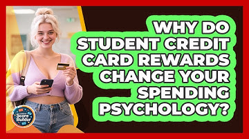 Why Do Student Credit Card Rewards Change Your Spending Psychology? - Student Score Builder
