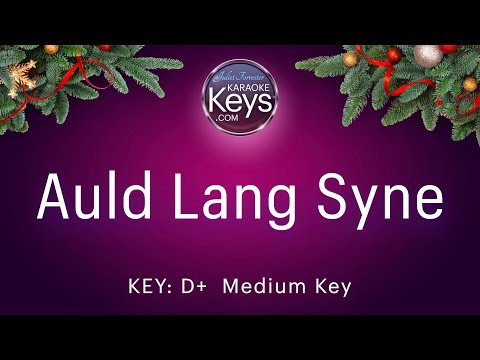 Auld Lang Syne ... D Medium Key ... By Robert Burns ... Karaoke Piano