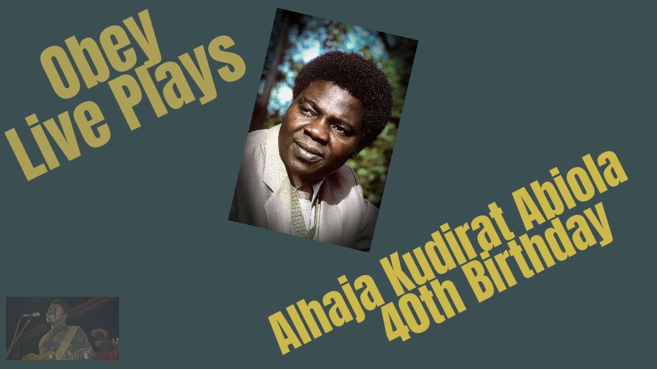 Obey Live Play - Alhaja Kudirat Abiola  40th Birthday