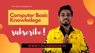 Computer Basis | Computer Basic Knowledge in Bengali | Pallab Ghosh