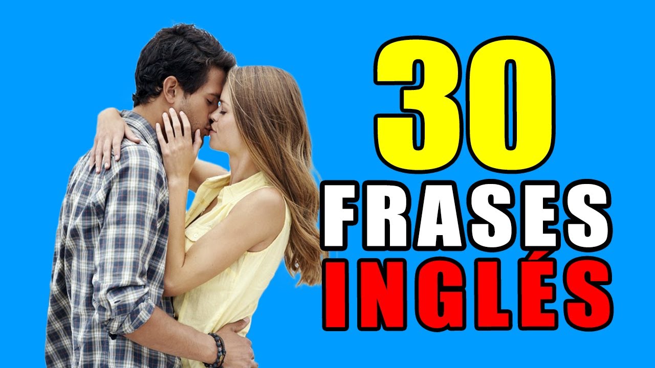 Aprende 30 Frases Muy Usadas de amor para parejas Ingles con Alan Aprende 30 Frases Muy Usadas de amor para parejas Ingles con Alan