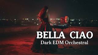 Bella Ciao – Dark EDM Orchestral Cover | Cinematic Electronic Female Vocal