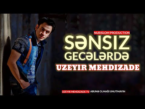 Uzeyir Mehdizade – Sensiz Gecelerde