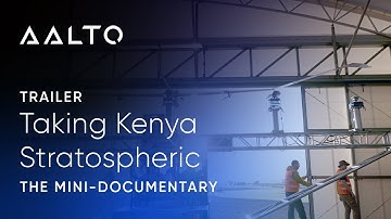 [TRAILER] Taking Kenya Stratospheric: The Mini Documentary