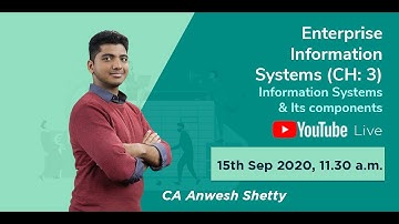 EIS | Ch3 | Revision | Information Systems and its Components | CA Inter | Nov 2020 | IndigoLearn