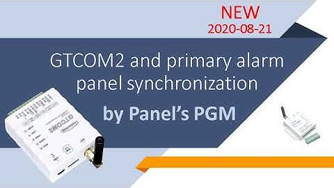 GTCOM2:  GTCOM2 and primary alarm panel synchronization by Panel’s PGM