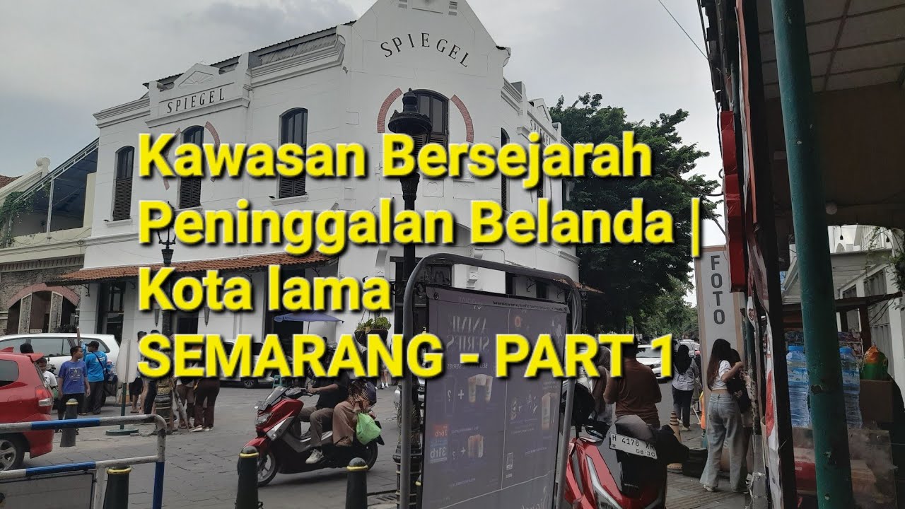 Jelajah Kota Lama Semarang PART 1 – Kawasan Bersejarah Peninggalan Belanda