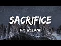 The Weeknd - Sacrifice (Lyrics)