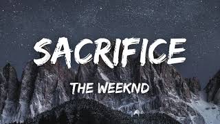 The Weeknd - Sacrifice (Lyrics)