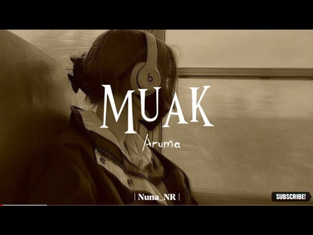 Muak - Aruma (Lirik) class=