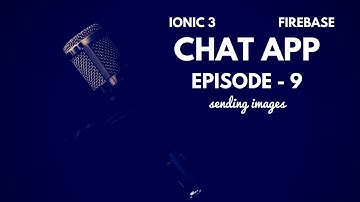 Chat app with Ionic 3 & Firebase - Ep.9