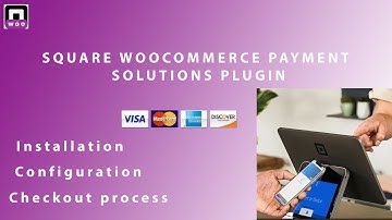 How to install and configure Square Woocommerce payment solutions
