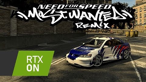 Need for Speed Most Wanted RTX Remix W.I.P.