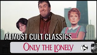 Only the Lonely (1991) | Almost Cult Classics