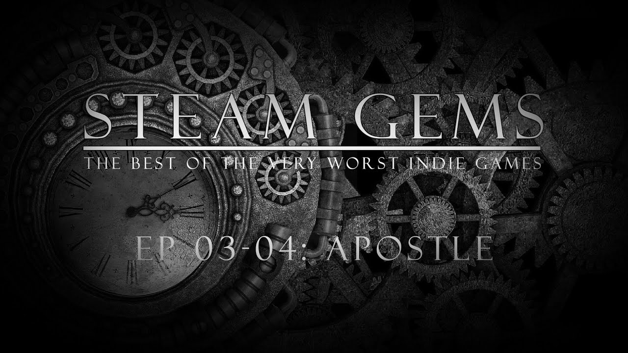 Steam Gems Ep. 0304 Apostle (Grade B+) YouTube