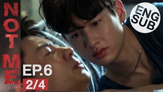 Eng Sub Not Me เขา...ไมใชผม Ep.6 24
