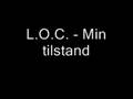 L.O.C. - Min tilstand
