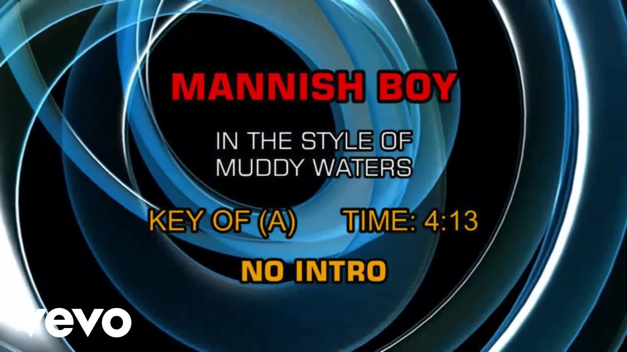 Muddy Waters - Mannish Boy (Karaoke) Muddy Waters - Mannish Boy (Karaoke)