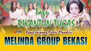 DIKANTUN TUGAS ll MELINDA GROUP BEKASI ll HAJAT BOS UDIN SATUS