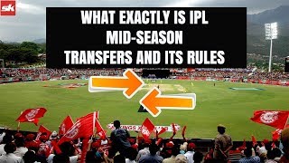 IPL Mid-Season Transfer Rules | IPL 2018 | Sportskeeda