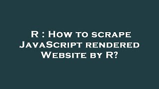 R : How to scrape JavaScript rendered Website by R?