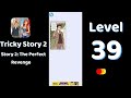Tricky Story 2 Story 2: The Perfect Revenge Level 39 Help Karen Get Revenge on Ryan