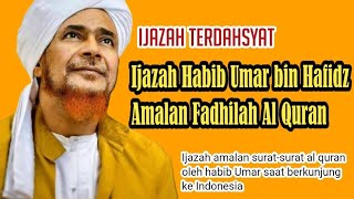 TERDAHSYAT Amalan Habib Umar bin Hafidz ~ Ijazah Habib Umar •  Fadhilah Surat-Surat al Quran