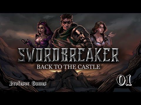 Начинаются приключения ➤ SWORDBREAKER Back to The Castle [#01]