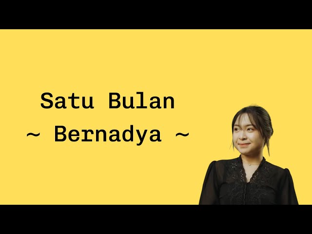 Lirik Satu Bulan ~ Bernadya class=