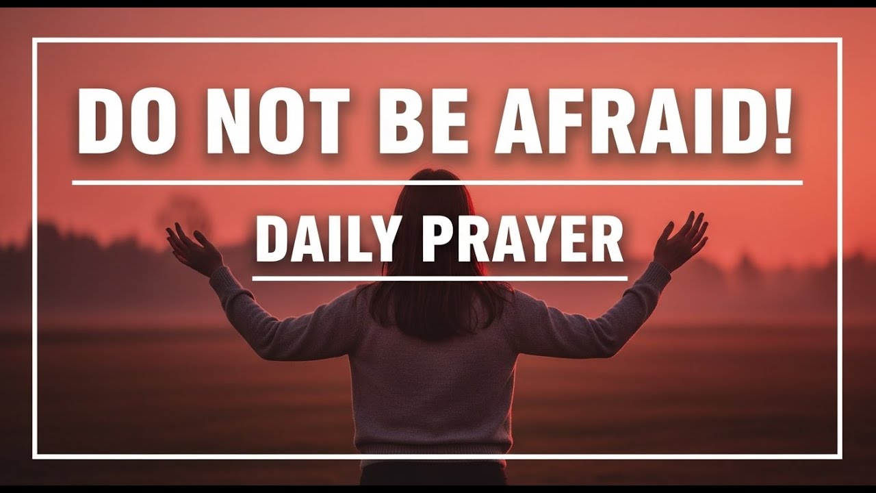 Daily Prayer For FAITH & To Overcome FEAR