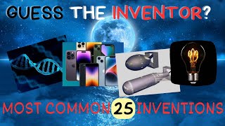 Can You Name The Most Famous Inventions And Scientists? Quiz Test Inventions And Discoveries.