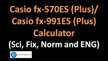 Casio fx-570ES Plus / Casio fx-991ES Plus Calculator - Sci, Fix, Norm and ENG