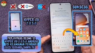 Frp Bypass Redmi 12 Hyper Os 2030 Android 15 Security February 2025 Latest Without Pc