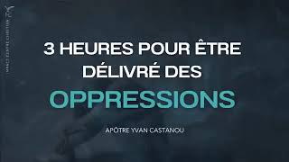 Comment Être Délivré Des Oppressions Pièrre Prophétique Apotre Yvan Castanou