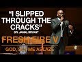 Fresh Fire V: Dr. Jamal Bryant, "I Slipped Through The Cracks", November 21, 2019