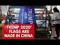Chinese Factory Makes ‘Trump 2020’ Campaign Flags During US-China Trade War