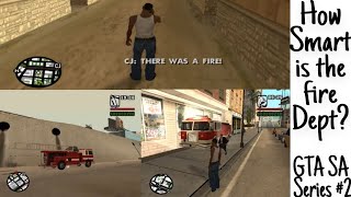 GTA SA: HOW SMART IS THE FIRE DEPARTMENT