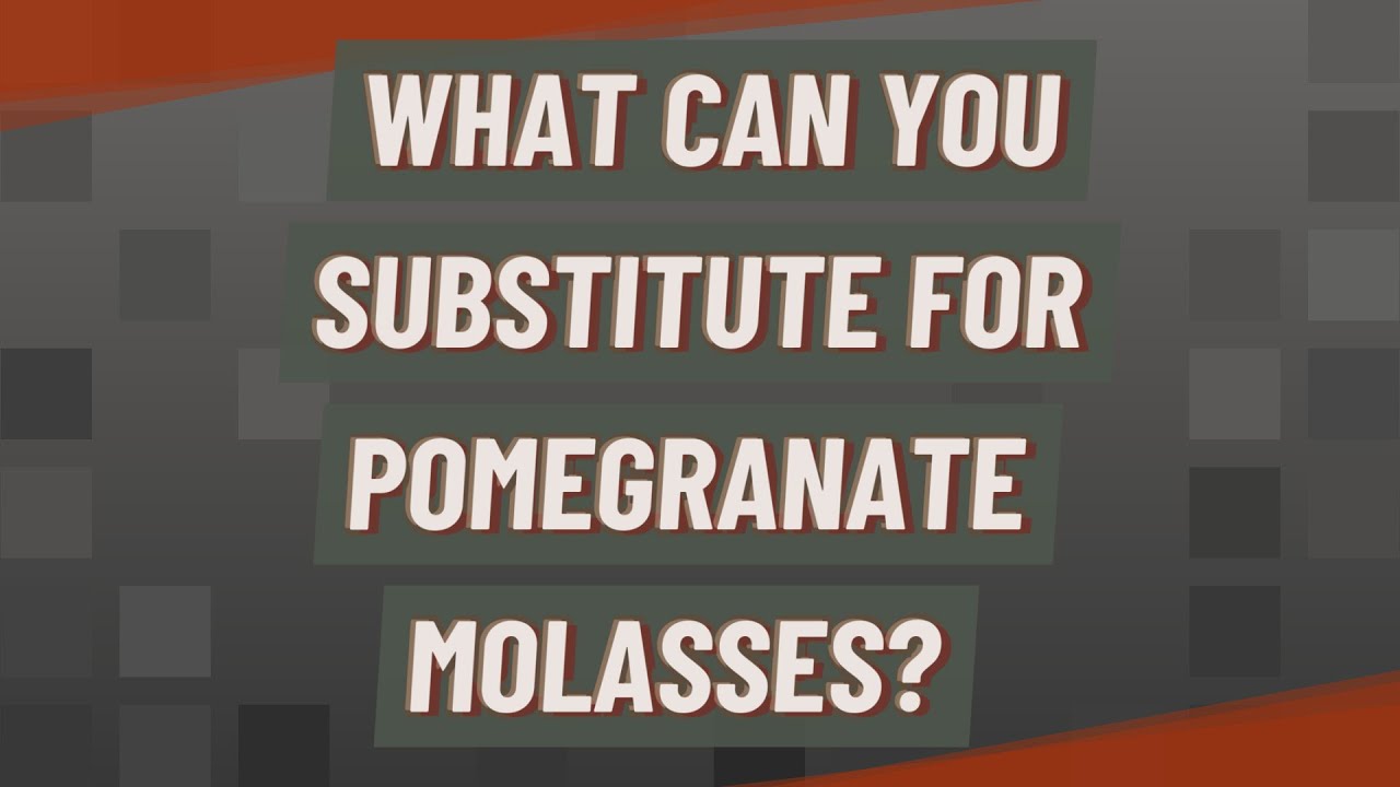 What Can You Substitute For Pomegranate Molasses Youtube What Can You Substitute For Pomegranate Molasses Youtube
