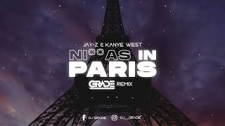 Jay-Z & Kanye West - Ni**as In Paris (GRADE REMIX)