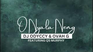 DJ Odyccy & Ovah G - O nyala Neng ft QS Murphy (Original Mix)