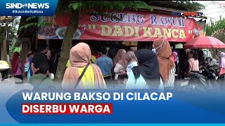 Viral! Warung Bakso di Cilacap Diserbu Warga, Rela Antre Berjam-jam - Sindo Siang 18/05