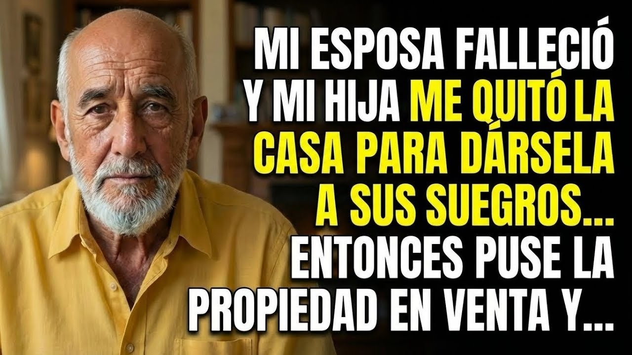 Mi esposa murió y mi hija me arrebató la casa para dársela a sus suegros… Así que tomé una decisi