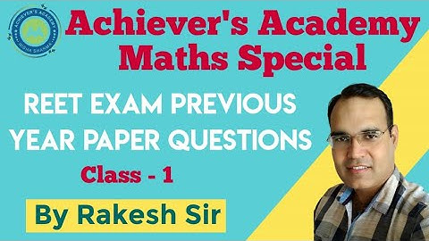 Reet Previous Year Paper Maths by Rakesh Sir || Achievers Academy! Reet. Exam Solution