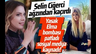 Yasak Elma Bombası Patladı Selin Ciğerci Ağzından Kaçırdı