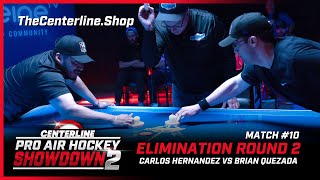Pro Air Hockey Showdown #2 - Carlos Hernandez vs Brian Quezada -  Elimination Round 2 - Match 10