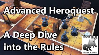 Advanced Heroquest  A Deep Dive Look into the Rules & How to Play, with a Bit of a Review Thrown In